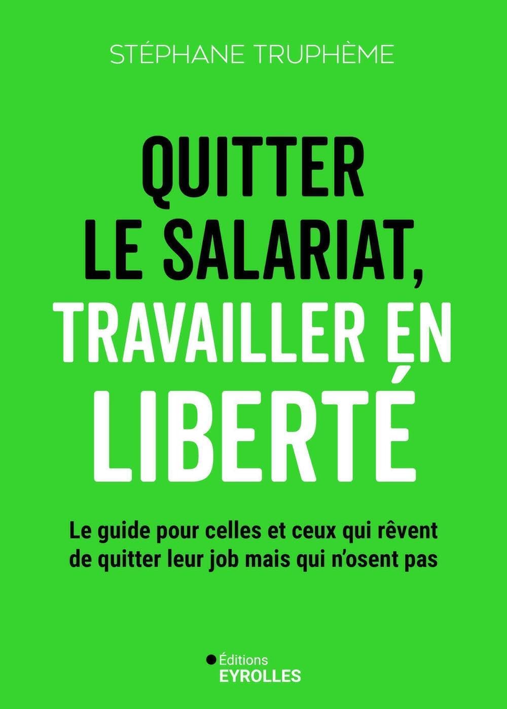 Couverture de Quitter le salariat, travailler en liberté